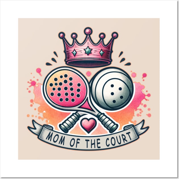 Mom of the court, Crown, pickleball paddle, ball, heart, pink pickleball Wall Art by O.M.Art&Yoga